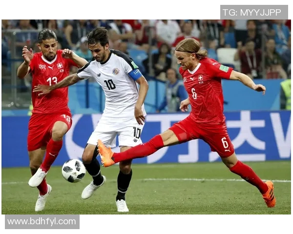 瑞士与哥斯达黎加精彩对决回放录像全程回顾与分析